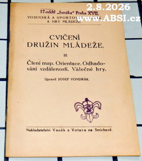 CVIČENÍ DRUŽIN MLÁDEŽE III. - ČTENÍ MAP. ORIENTACE. ODHADOVÁNÍ VZDÁLENOSTI. VÁLEČNÉ HRY