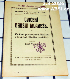 CVIČENÍ DRUŽIN MLÁDEŽE II. - CVIČENÍ POCHODOVÁ. SLUŽBA VÝZVĚDNÁ. SLUŽBA NÁVĚŠTNÍ