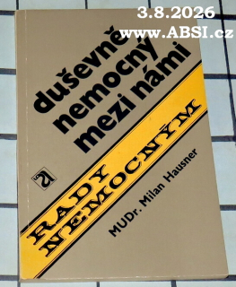 DUŠEVNĚ NEMOCNÝ MEZI NÁMI - RADY NEMOCNÝM