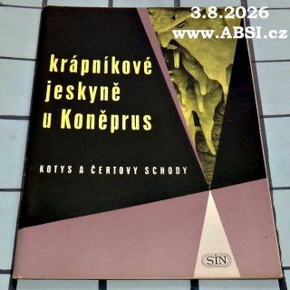 KRÁPNÍKOVÉ JESKYNĚ U KONĚPRUS - KOTYS A ČERTOVY SCHODY