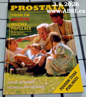 PROSTATA PROBLÉM NEJEN MUŽSKÉ POPULACE - DNEŠNÍ MOŽNOSTI DIAGNOSTIKY A LÉČBY