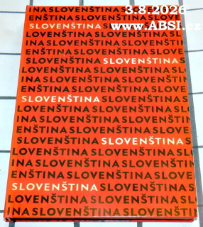 SLOVENŠTINA VYSOKOŠKOLSKÁ UČEBNICE PRO STUDUJÍCÍ ČESKÉHO JAZYKA
