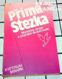 PŘÍMÁ STEZKA - MYSTICKÁ PRAXE K POZNÁNÍ SKUTEČNOSTI