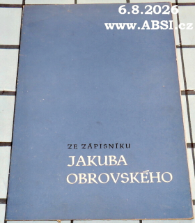 ZE ZÁPISNÍKU JAKUBA OBROVSKÉHO