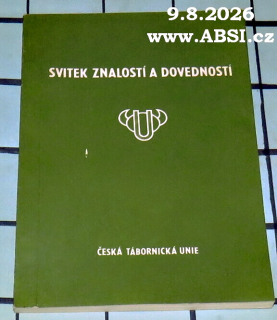 SVITEK ZNALOSTÍ A DOVEDNOSTÍ - ČESKÁ TÁBORNICKÁ UNIE - interní tisk