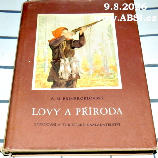 LOVY A PŘÍRODA - MYSLIVECKÉ A PŘÍRODOPISNÉ ČRTY