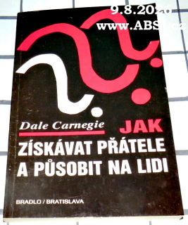 JAK ZÍSKÁVAT PŘÁTELÉ A PŮSOBIT NA LIDI