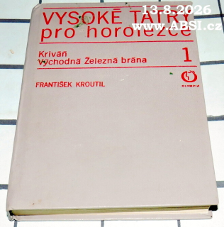 VYSOKÉ TATRY PRO HOROLEZCE 1 -  KRVÁŇ - VÝCHODNÁ ŽELEZNÁ BRÁNA