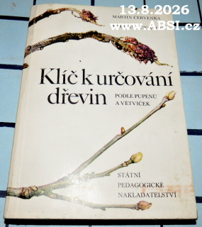 KLÍČ K URČOVÁNÍ DŘEVIN PODLE PUPENŮ A VĚTVIČEK