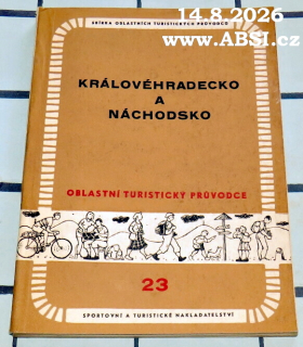 KRÁLOVÉHRADECKO A NÁCHODSKO - OBLASTNÍ TURISTICKÝ PRŮVODCE č. 23