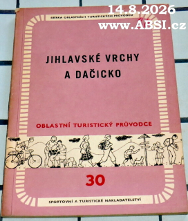 JIHLAVSKÉ VRCHY A DAČICKO - OBLASTNÍ TURISTICKÝ PRŮVODCE č. 30