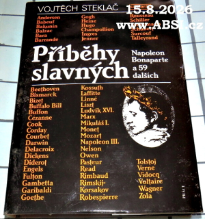 PŘÍBĚHY SLAVNÝCH - NAPOLEON BONAPARTE A 59 DALŠÍCH