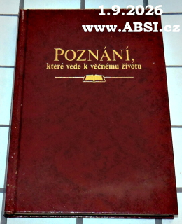 POZNÁNÍ KTERÉ VEDE K VĚČNÉMU ŽIVOTU