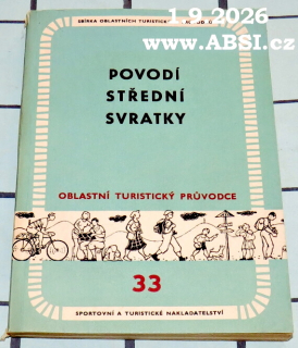 POVODÍ STŘEDNÍ SVRATKY - OBLASTNÍ TURISTICKÝ PRŮVODCE č. 33