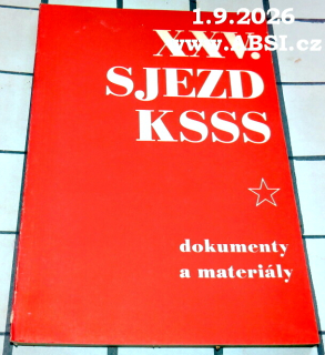 XXV. SJEZD KSSS - DOKUMENTY A MATERIÁLY 4.ÚNORA - 5. BŘEZNA 1976