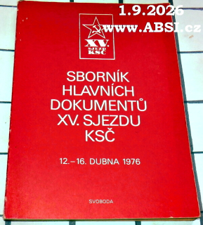 SBORNÍK HLAVNÍCH DOKUMENTŮ XV, SJEZDU KSČ 12. - 16. DUBNA 1976 