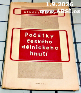 POČÁTKY ČESKÉHO DĚLNICKÉHO HNUTÍ