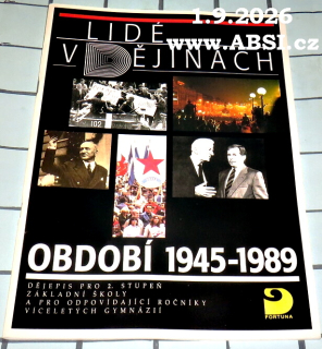 LIDÉ V DĚJINÁCH OBDOBÍ 1945-1989 - DĚJEPIS PRO DRUHÝ STUPEŇ ZŠ