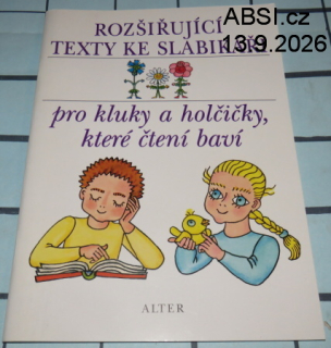 ROZŠIŘUJÍCÍ TEXTY KE SLABIKÁŘI PRO KLUKY A HOČČIČKY, KTERÉ ČTENÍ BAVÍ - DOPLŇNĚK KE SLABIKÁČI JIŘÍHO ŽÁČKA A HELENY ZMATLÍKOVÉ