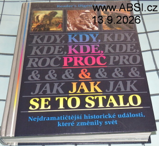 KDY, KDE, PROČ & JAK SE STALO