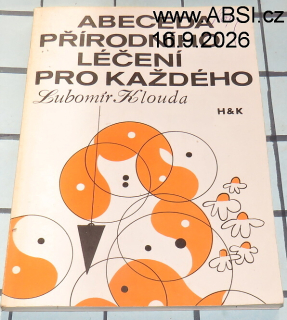 ABECEDA PŘÍRODNÍHO LÉČENÍ PRO KAŽDÉHO