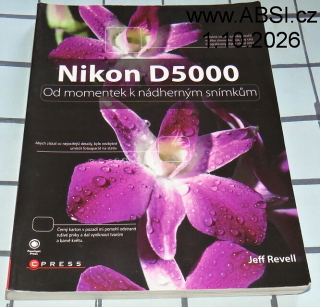 NIKON D5000 - OD MOMENTEK K NÁDHERNÝM SNÍMKŮM