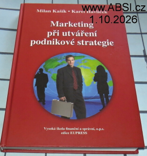 MARKETING PŘI UTVÁŘENÍ PODNIKOVÉ STRATEGIE