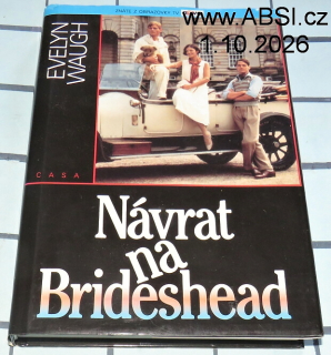 NÁVRAT NA BRIDESHEAD - VZPOMÍNKY KAPITÁNA CHARLESE RYDERA