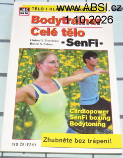 BODYTRAINER CELÉ TĚLO - SENFI - ZHUBNĚTE BEZ TRÁPENÍ