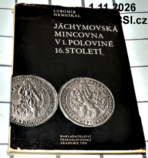  JÁCHYMOVSKÁ MINCOVNA C 1. POLOVINĚ 16. STOLETÍ - VÝZNAM RAŽBY TOLARU