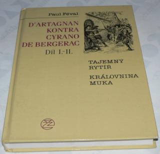 D´ARTAGNAN KONTRA CYRANO DE BERGERAC díl I. a II. (TAJEMNÝ RYTÍŘ, KRÁLOVNINA MU 