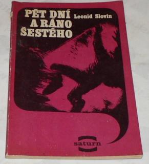 PĚT DNÍ A RÁNO ŠESTÉHO