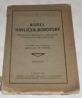 KAREL HAVLÍČEK-BOROVSKÝ (PROMLUVY, RECITACE A SENTENCE K OSLAVÁM HAVLÍČKOVÝM)