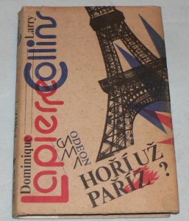HOŘÍ UŽ PAŘÍŽ ? HISTORIE OSVOBOZENÍ PAŘÍŽE 25 SRPNA 1944